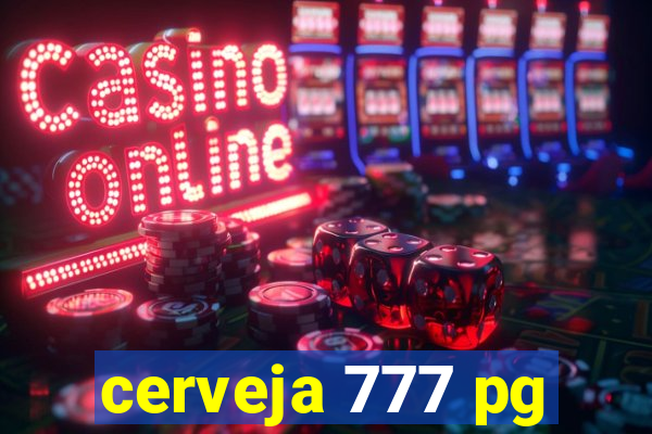 cerveja 777 pg